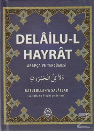 Delailu-l Hayrat (Arapça ve Tercümesi) (Ciltli) Kolektif