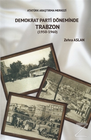 Demokrat Parti Döneminde Trabzon (1950-1960) Zehra Aslan