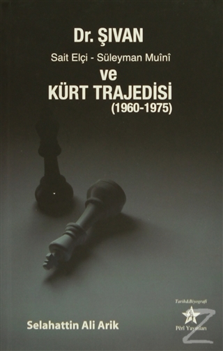 Dr. Şıvan, Sait Elçi, Süleyman Muini ve Kürt Trajedisi (1960-1975) Sel