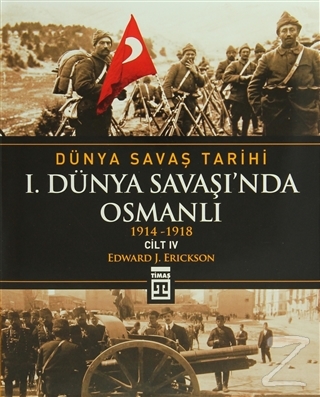 i dunya savasi nda osmanli dunya savas tarihi 4 1914 1918 ciltli