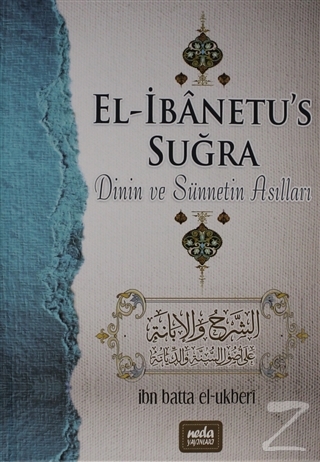 El-İbanetu's Suğra - Dinin ve Sünnetin Asılları (Ciltli) İbn Batta El-