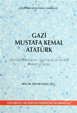 Gazi Mustafa Kemal Atatürk Abdurrahman Çaycı