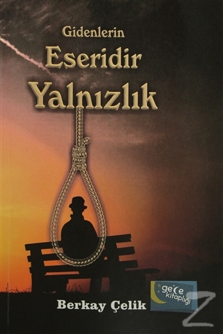 Gidenlerin Eseridir Yalnızlık