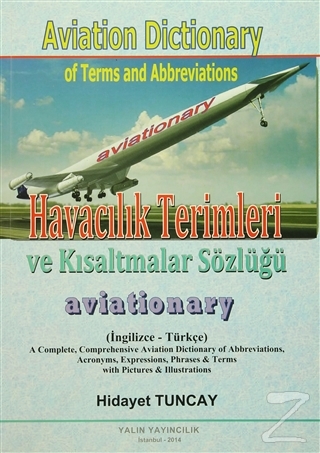 Havacılık Terimleri ve Kısaltmalar Sözlüğü / Aviation Dictionary of Te