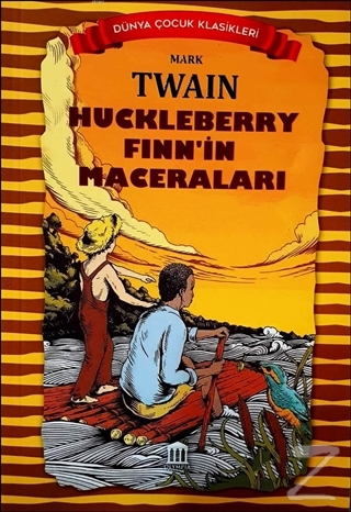Huckleberry Finn'in Maceraları - Dünya Çocuk Klasikleri Mark Twain