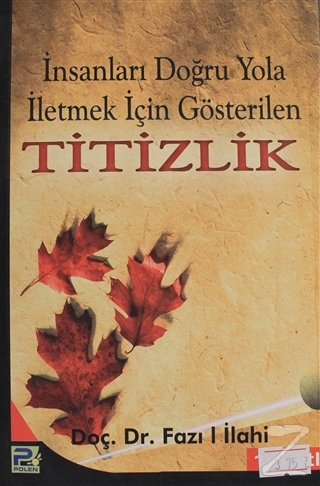 İnsanları Doğru Yola İletmek İçin Gösterilen Titizlik