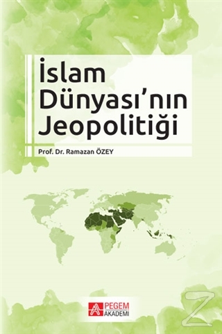 İslam Dünyası'nın Jeopolitiği Ramazan Özey