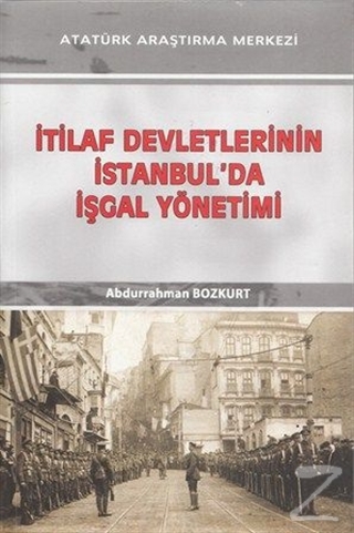 İtilaf Devletlerinin İstanbul'da İşgal Yönetimi Abdurrahman Bozkurt