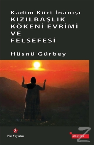 Kadim Kürt İnanışı Kızılbaşlık Kökeni Evrimi ve Felsefesi Hüsnü Gürbey