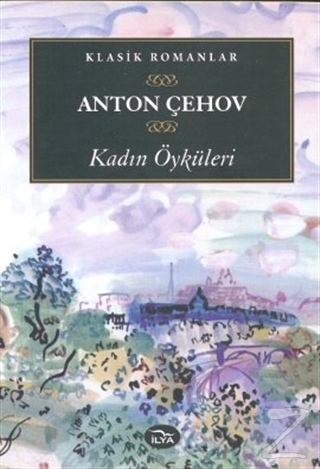 Kadın Öyküleri Anton Pavloviç Çehov
