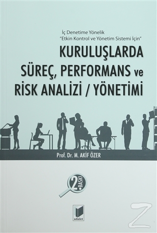 Kuruluşlarda Süreç,Performans ve Risk Analizi / Yönetimi Mehmet Akif Ö