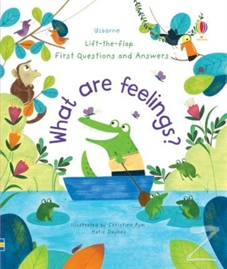 Lift-the-Flap First Questions and Answers What are Feelings?