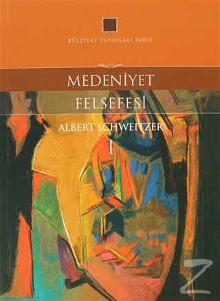 Medeniyet Felsefesi 1 Albert Schweitzer