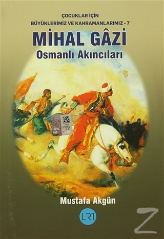 Mihal Gazi - Osmanlı Akıncıları Mustafa Akgün