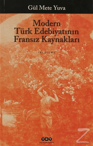Modern Türk Edebiyatı'nın Fransız Kaynakları Gül Mete Yuva