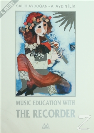 Music Education with The Recorder A. Aydın İlik