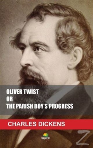 Oliver Twist or The Parish Boy's Progress Charles Dickens