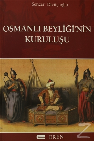 Osmanlı Beyliğinin Kuruluşu %15 indirimli Sencer Divitçioğlu