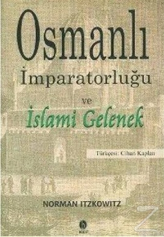 Osmanlı İmparatorluğu ve İslami Gelenek %26 indirimli Norman Itzkowitz