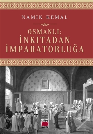 Osmanlı: İnkıtadan İmparatorluğa Namık Kemal