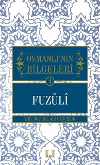 Osmanlı'nın Bilgeleri 4: Fuzuli Ali Cançelik