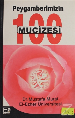 Peygamberimizin 100 mucizesi Mustafa Murat