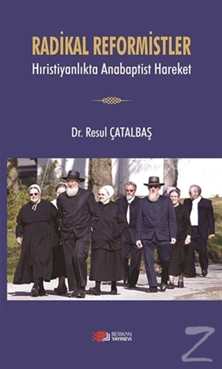 Radikal Reformistler - Hıristiyanlıkta Anabaptist Hareket