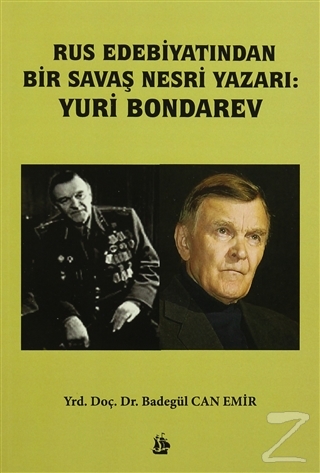 Rus Edebiyatından Bir Savaş Nesri Yazarı: Yuri Bondarev Badegül Can Em