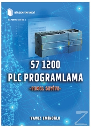 S7 1200 PLC Programlama - Temel Seviye (Ciltli) Yavuz Eminoğlu