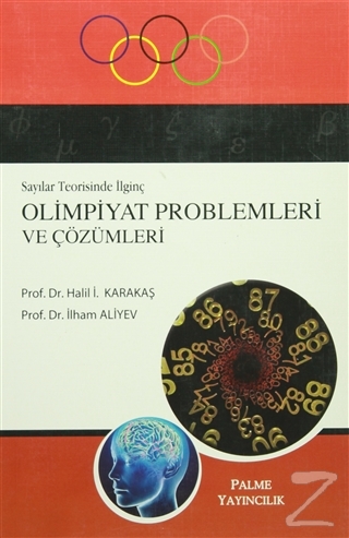 Sayılar Teorisinde İlginç Olimpiyat Problemleri ve Çözümleri Halil İ. 
