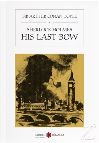 Sherlock Holmes - His Last Bow Sir Arthur Conan Doyle