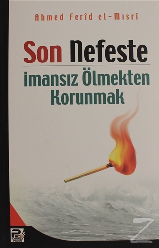 Son Nefeste İmansız Olmaktan Korunmak
