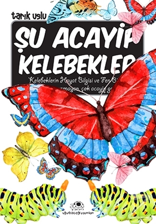 Su Acayip Kelebekler 29 Indirimli Tarik Uslu Ugurbocegi Yayinl