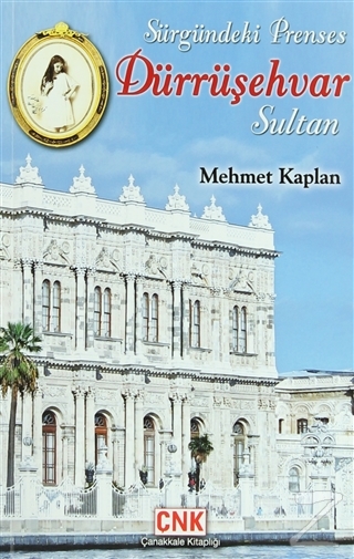 Sürgündeki Prenses Dürrüşehvar Sultan Mehmet Kaplan