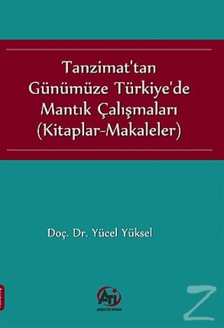 Tanzimat'tan Günümüze Türkiye'de Mantık Çalışmaları Yücel Yüksel