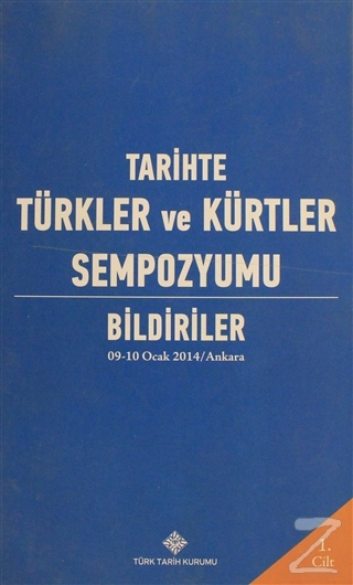 Tarihte Türkler ve Kürtler Sempozyumu Bildiriler Cilt: 1 (Ciltli) Kole