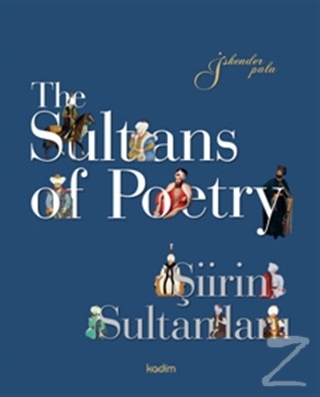 The Sultans of Poetry - Şiirin Sultanları (Ciltli) İskender Pala