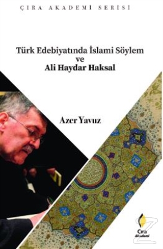 Türk Edebiyatında İslami Söylem ve Ali Haydar Haksal Azer Yavuz