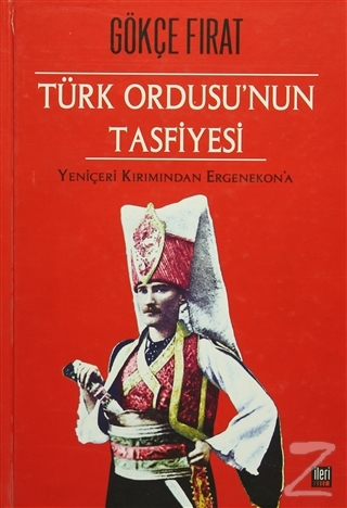 Türk Ordusu'nun Tasfiyesi (Ciltli) Gökçe Fırat