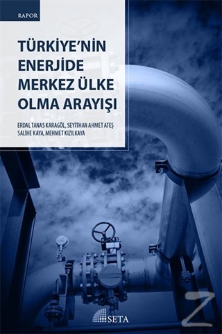 Türkiye'nin Enerjide Merkez Ülke Olma Arayışı Erdal Tanas Karagöl