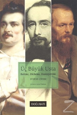 Üç Büyük Usta: Balzac, Dickens, Dostoyevski Stefan Zweig