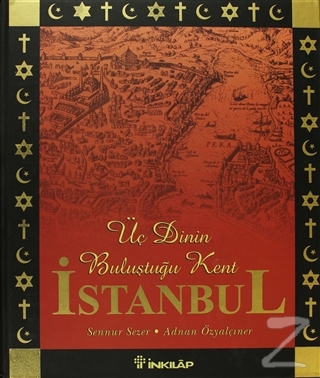 Üç Dinin Başkenti İstanbul (Ciltli) Adnan Özyalçıner