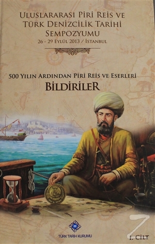 Uluslararası Piri Reis ve Türk Denizcilik Tarihi Sempozyumu Cilt: 1 (C