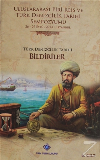 Uluslararası Piri Reis ve Türk Denizcilik Tarihi Sempozyumu Cilt: 6 (C
