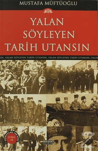 Yalan Söyleyen Tarih Utansın Cilt: 7