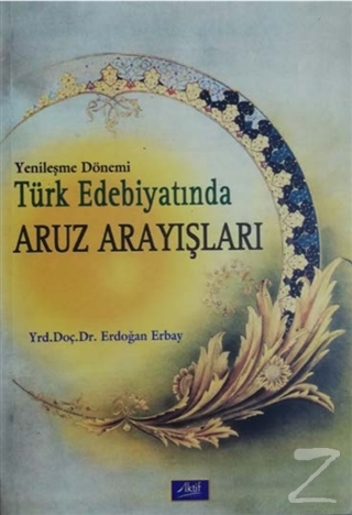 Yenileşme Dönemi Türk Edebiyatında Aruz Arayışları Erdoğan Erbay
