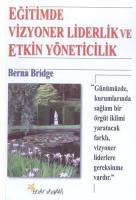 Eğitimde Vizyoner Liderlik ve Etkin Yöneticilik Eğitimde Vizyoner Liderlik ve Etkin Yöneticilik