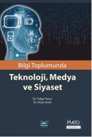 Bilgi Toplumunda Teknoloji, Medya ve Siyaset Bilgi Toplumunda Teknoloji, Medya ve Siyaset