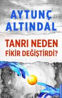 Tanrı Neden Fikir Değiştirdi? Tanrı Neden Fikir Değiştirdi?