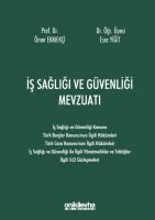 İş Sağlığı ve Güvenliği Mevzuatı İş Sağlığı ve Güvenliği Mevzuatı